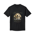 I Left My Dog to Be Here T-Shirt — Funny Dog Lover Tee Printify