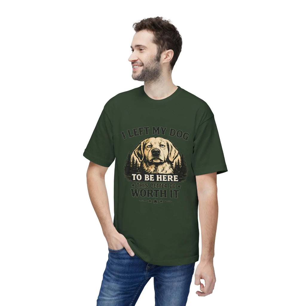 I Left My Dog to Be Here T-Shirt — Funny Dog Lover Tee Printify