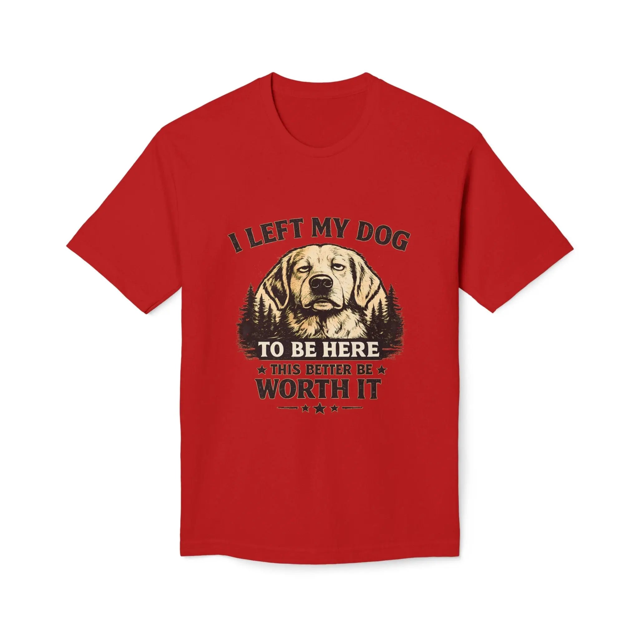 I Left My Dog to Be Here T-Shirt — Funny Dog Lover Tee Printify