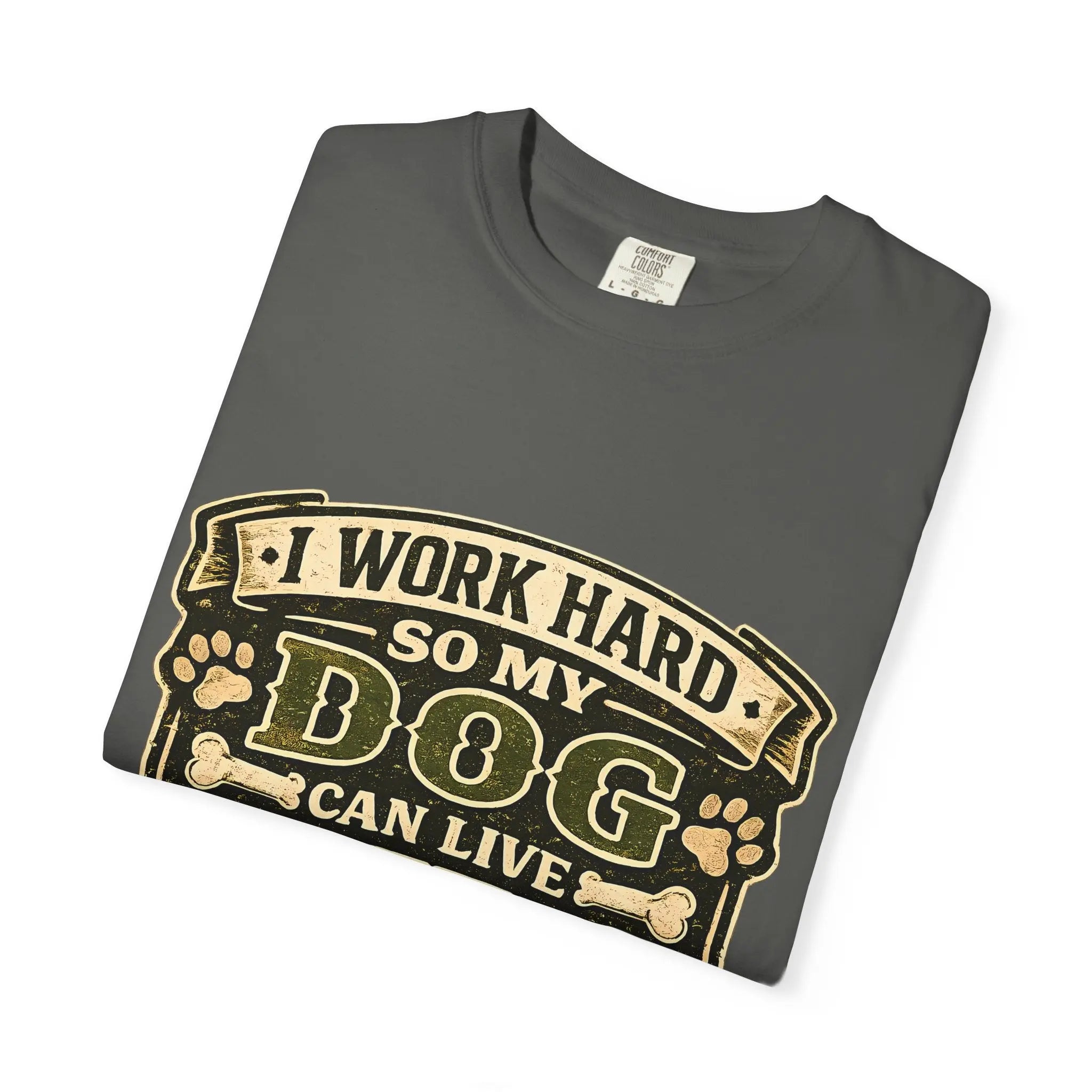 Dog Lover T-Shirt — "I Work Hard So My Dog Can Live Better" Graphic Tee