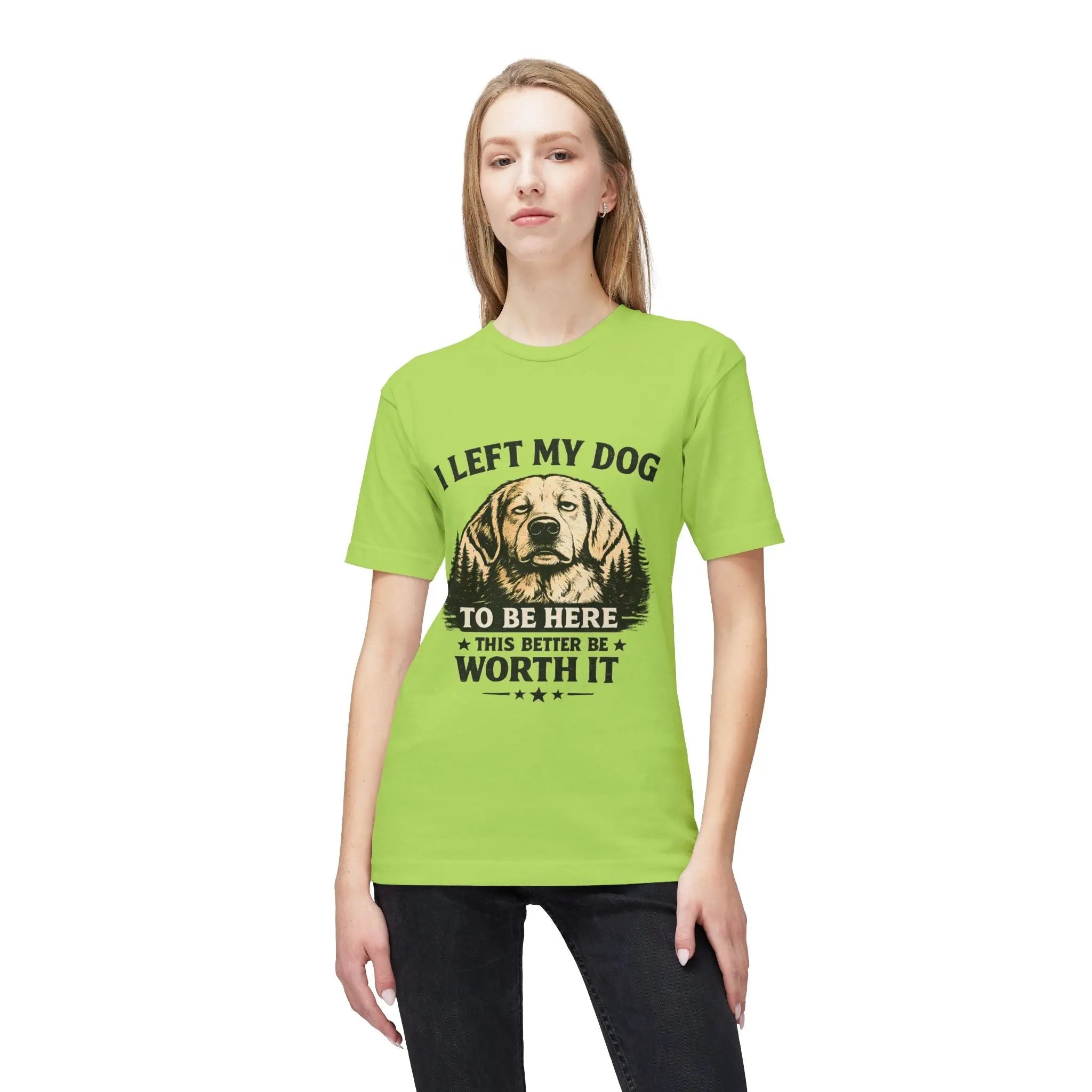 I Left My Dog to Be Here T-Shirt — Funny Dog Lover Tee Printify