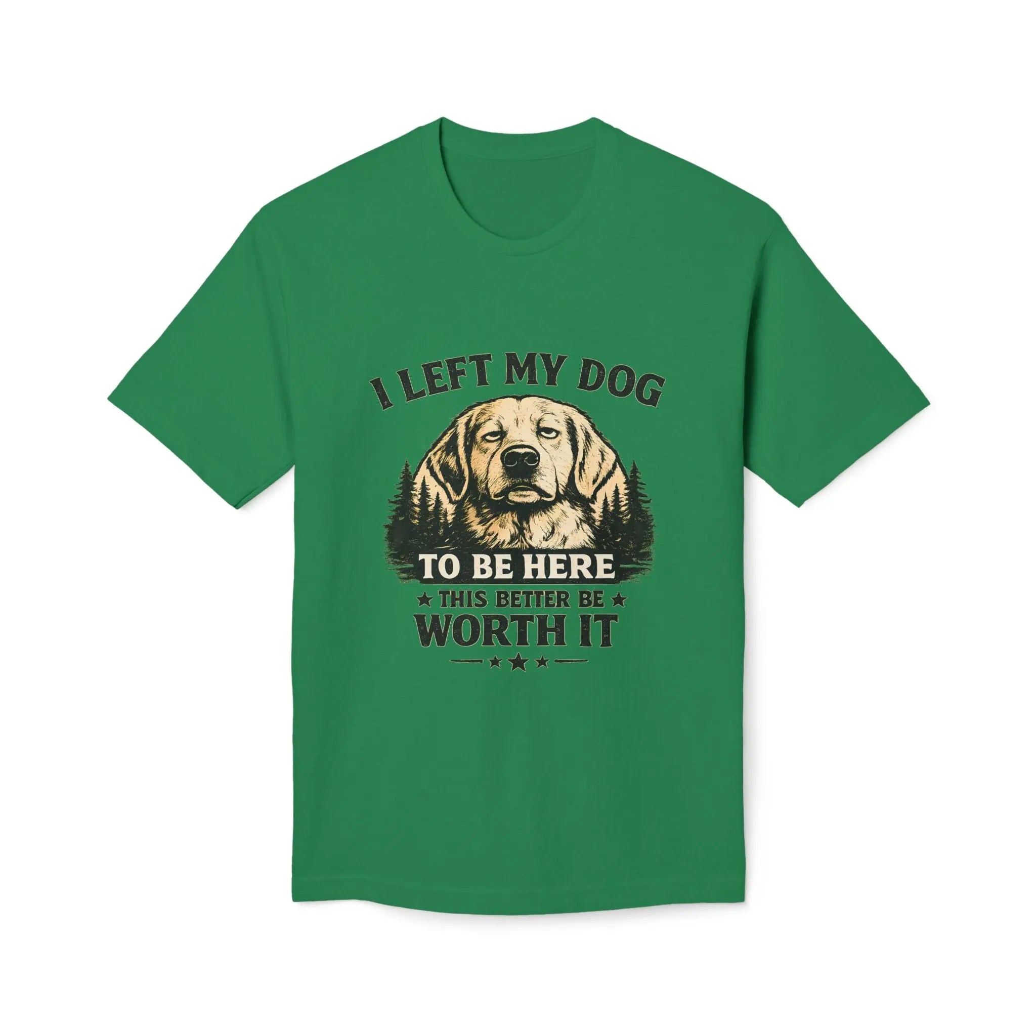 I Left My Dog to Be Here T-Shirt — Funny Dog Lover Tee Printify