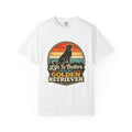 Life Is Better With My Golden Retriever T-Shirt
