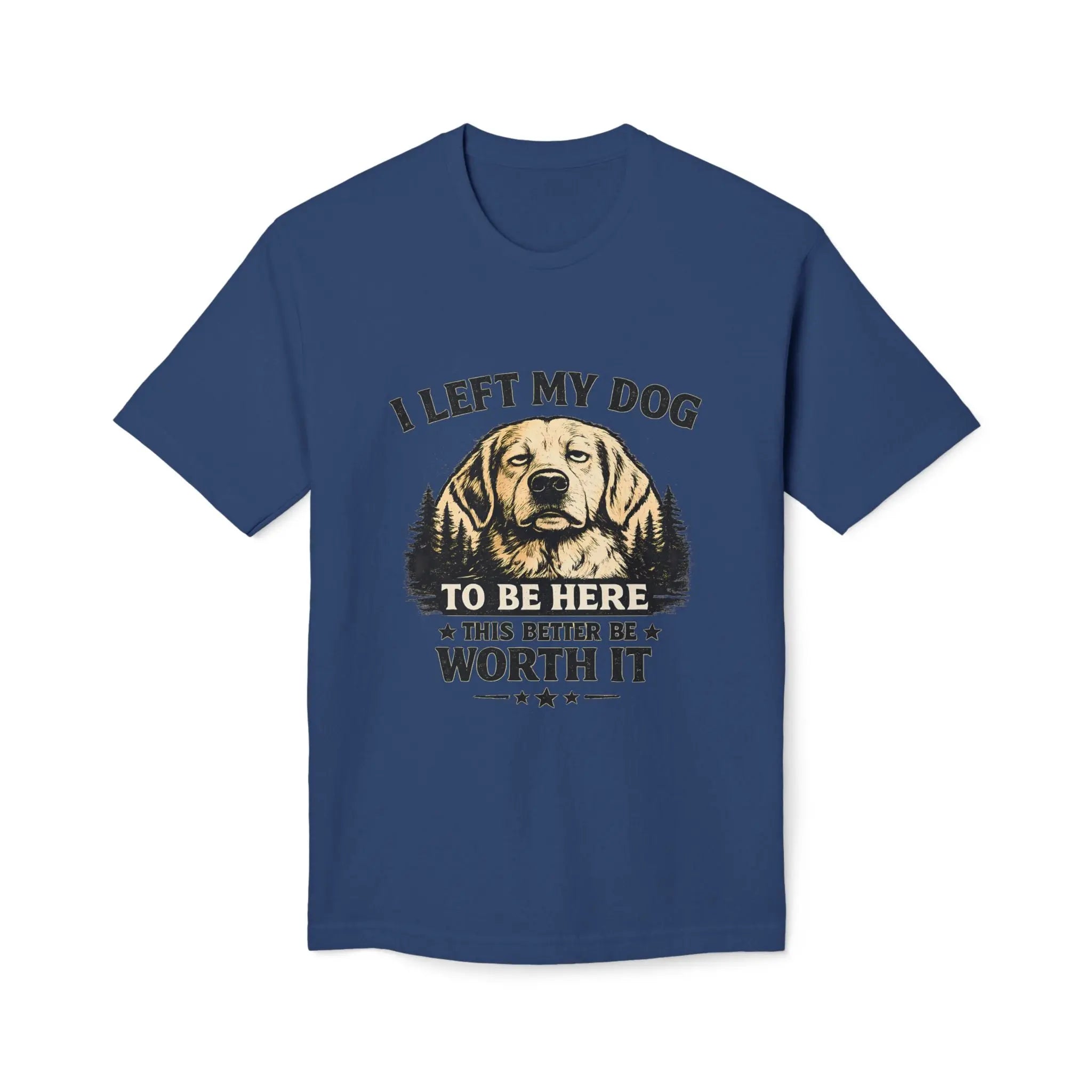 I Left My Dog to Be Here T-Shirt — Funny Dog Lover Tee Printify
