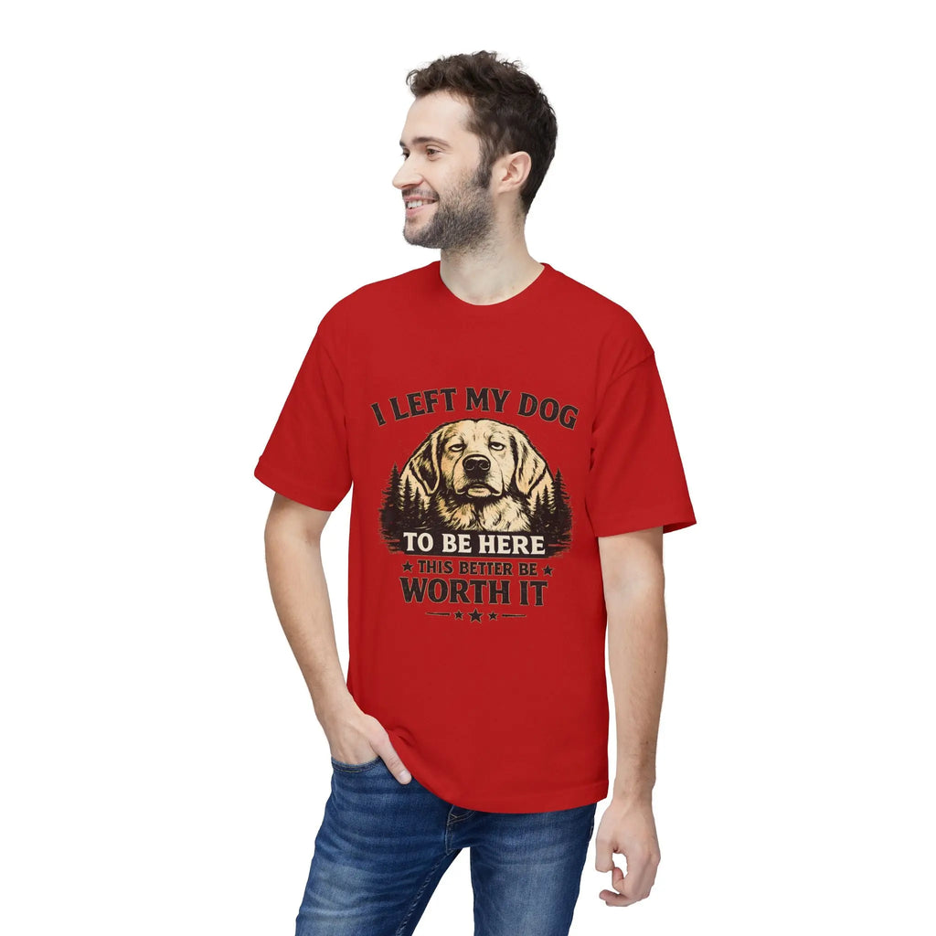 I Left My Dog to Be Here T-Shirt — Funny Dog Lover Tee Printify
