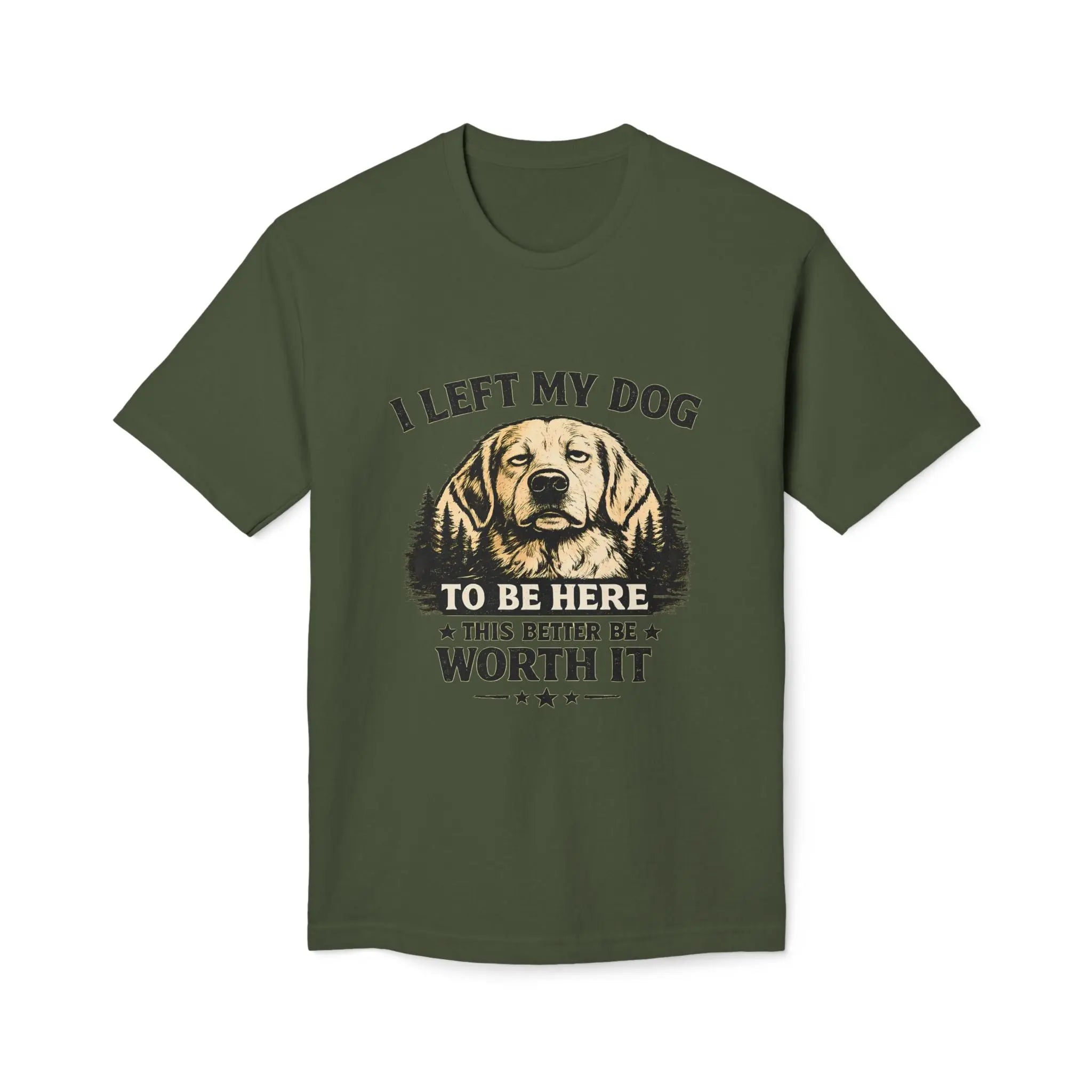 I Left My Dog to Be Here T-Shirt — Funny Dog Lover Tee Printify
