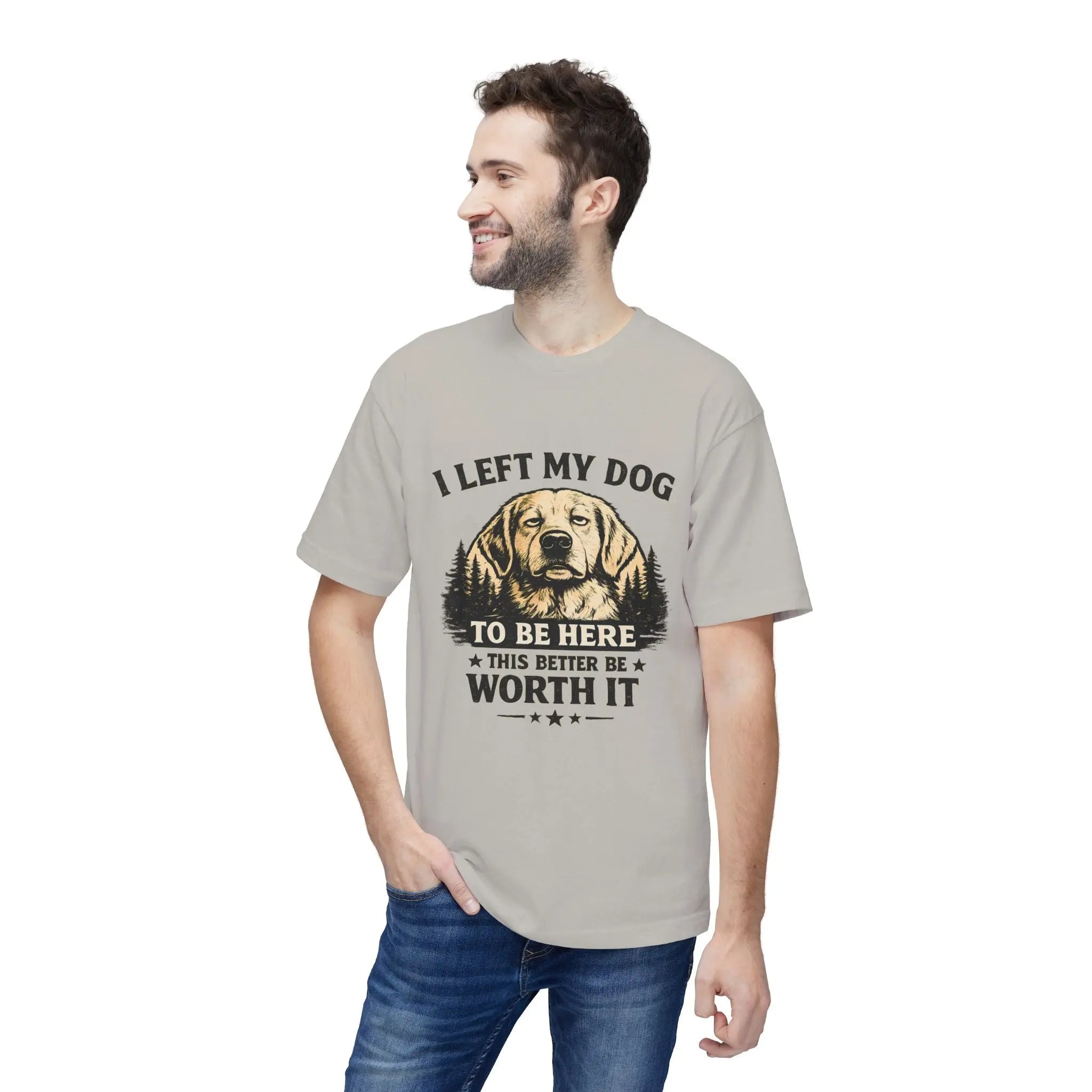 I Left My Dog to Be Here T-Shirt — Funny Dog Lover Tee Printify