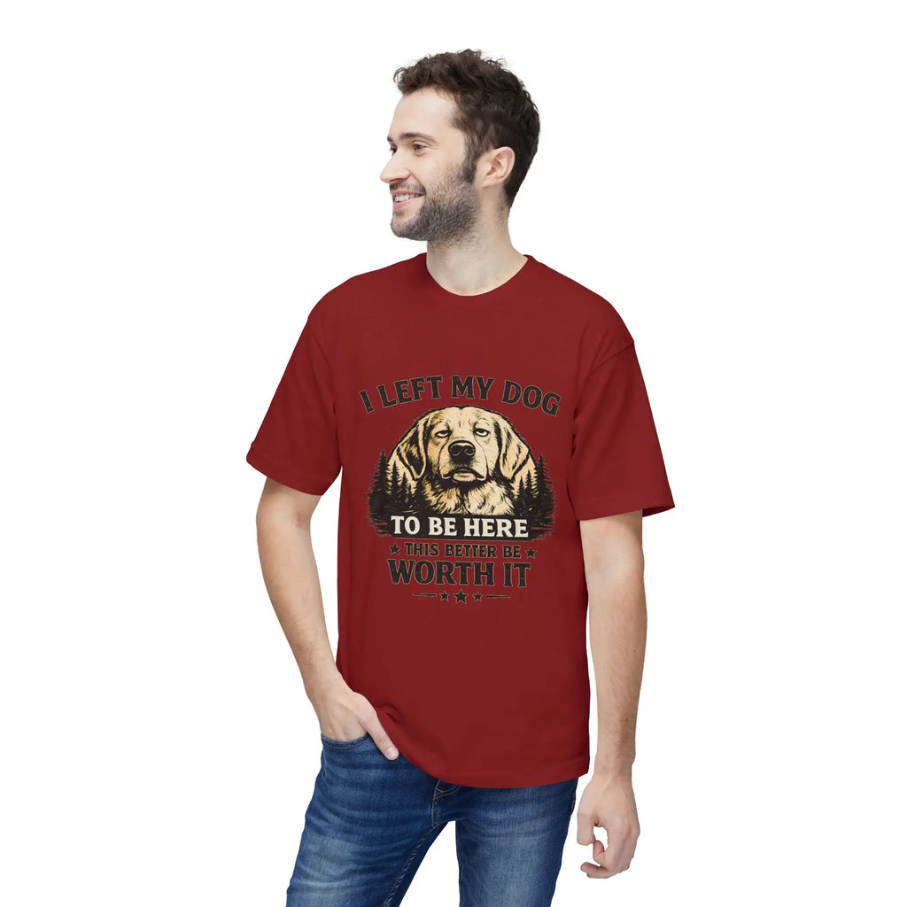 I Left My Dog to Be Here T-Shirt — Funny Dog Lover Tee Printify
