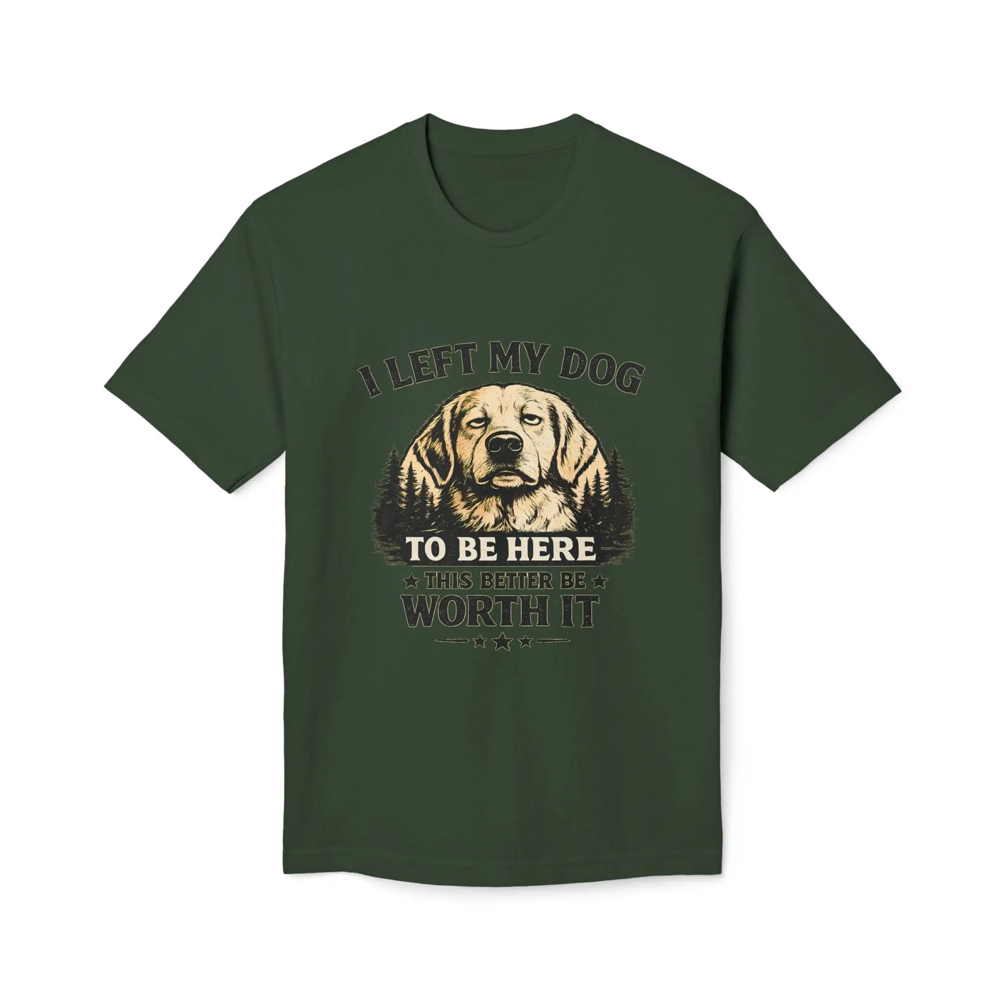 I Left My Dog to Be Here T-Shirt — Funny Dog Lover Tee Printify