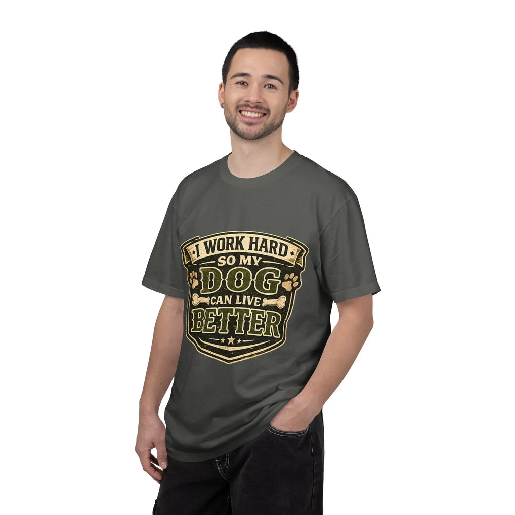 Dog Lover T-Shirt — "I Work Hard So My Dog Can Live Better" Graphic Tee