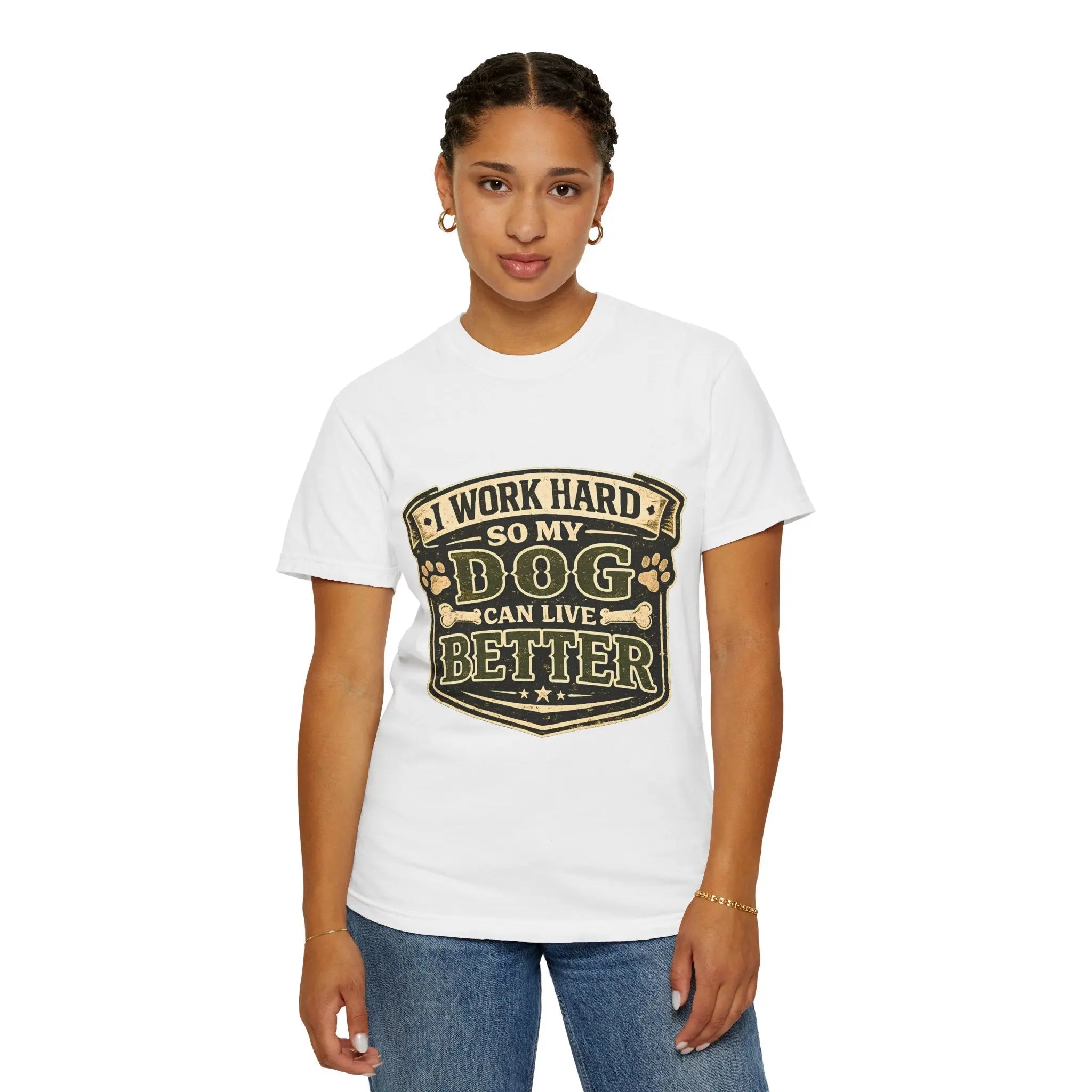 Dog Lover T-Shirt — "I Work Hard So My Dog Can Live Better" Graphic Tee