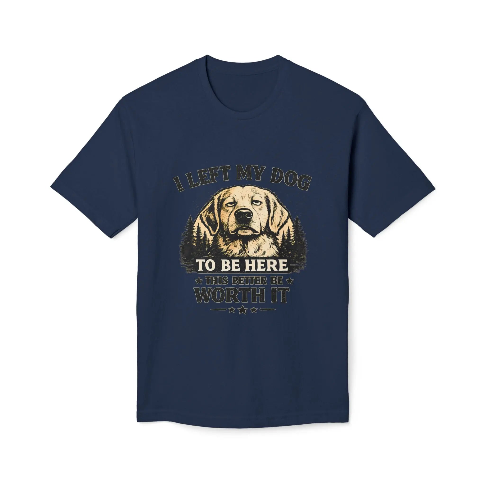 I Left My Dog to Be Here T-Shirt — Funny Dog Lover Tee Printify