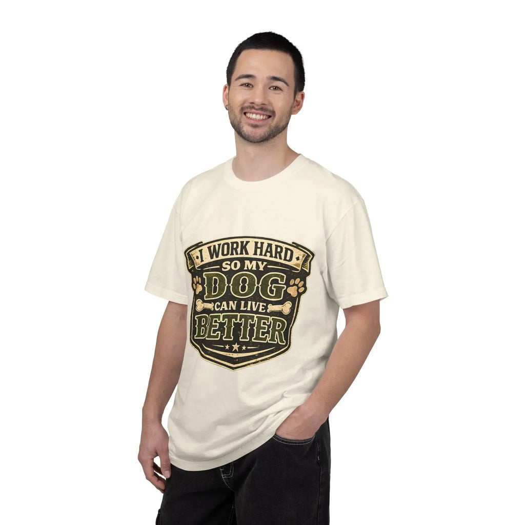 Dog Lover T-Shirt — "I Work Hard So My Dog Can Live Better" Graphic Tee