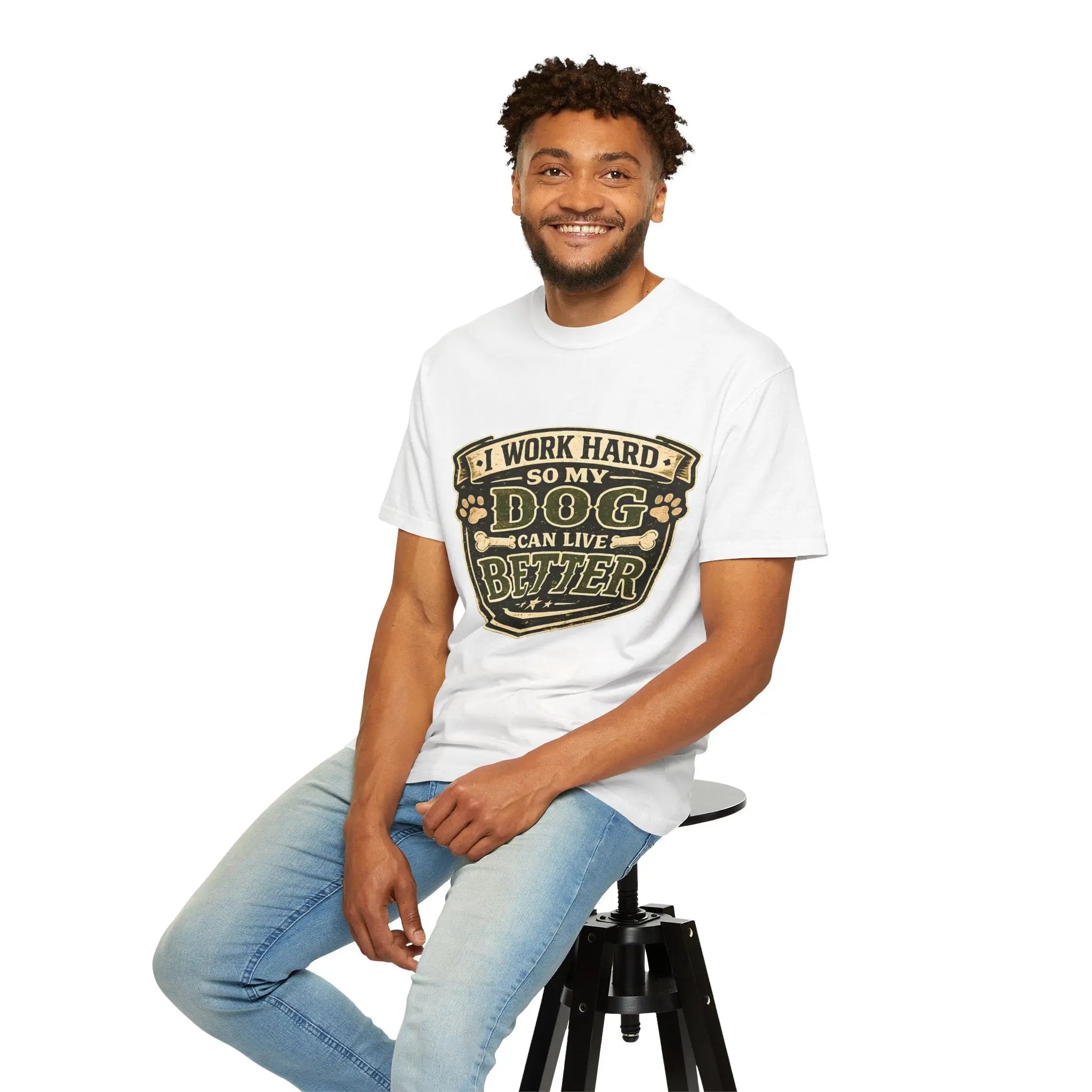 Dog Lover T-Shirt — "I Work Hard So My Dog Can Live Better" Graphic Tee