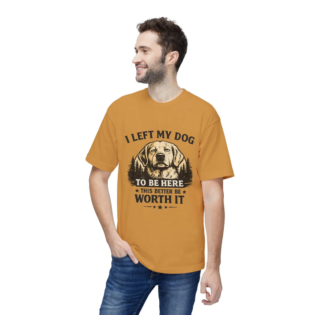 I Left My Dog to Be Here T-Shirt — Funny Dog Lover Tee Printify