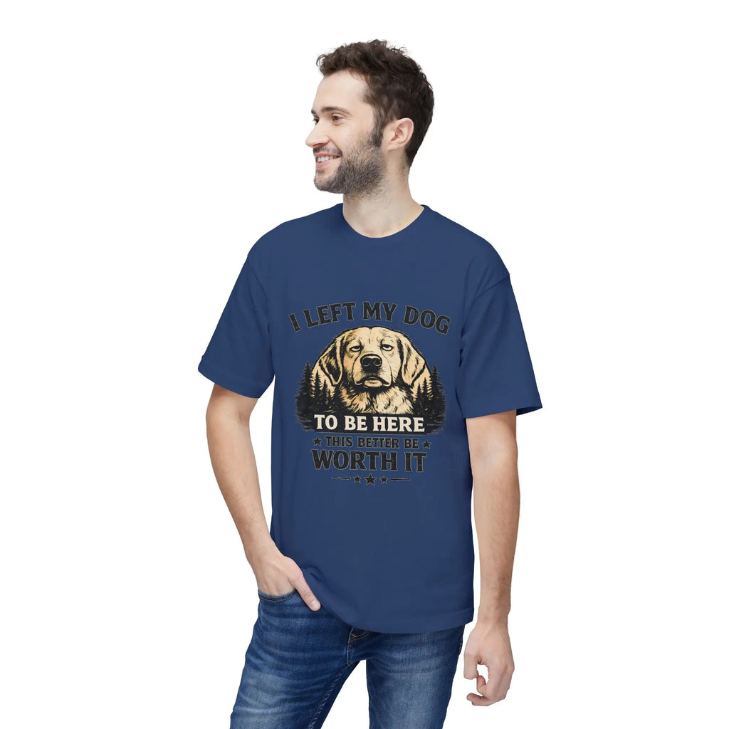I Left My Dog to Be Here T-Shirt — Funny Dog Lover Tee Printify